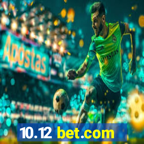 10.12 bet.com